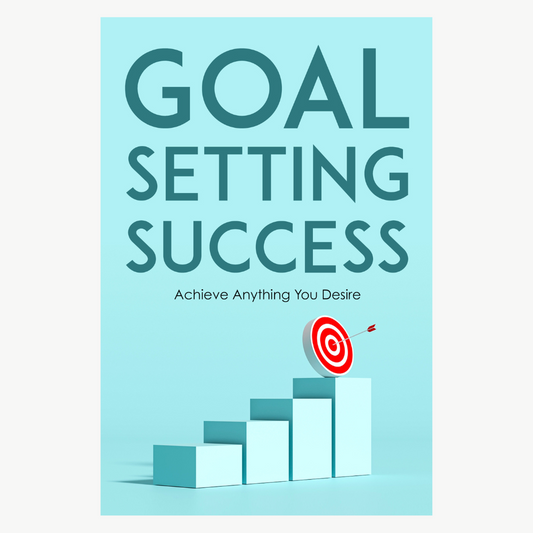 GOAL SETTING SUCCESS