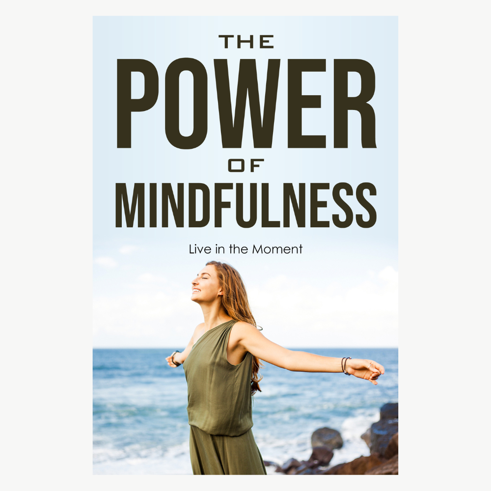 THE POWER OF MINDFULNESS