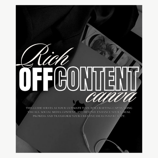 RICH OFF CONTENT CANVA GUIDE