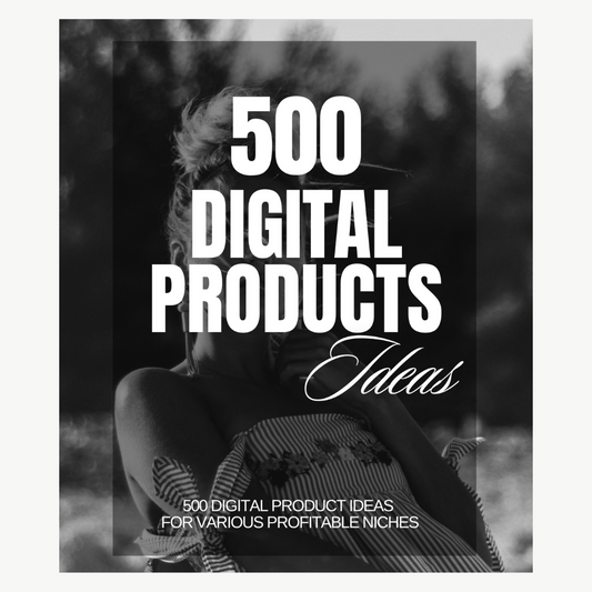 500 DIGITAL PRODUCT IDEAS