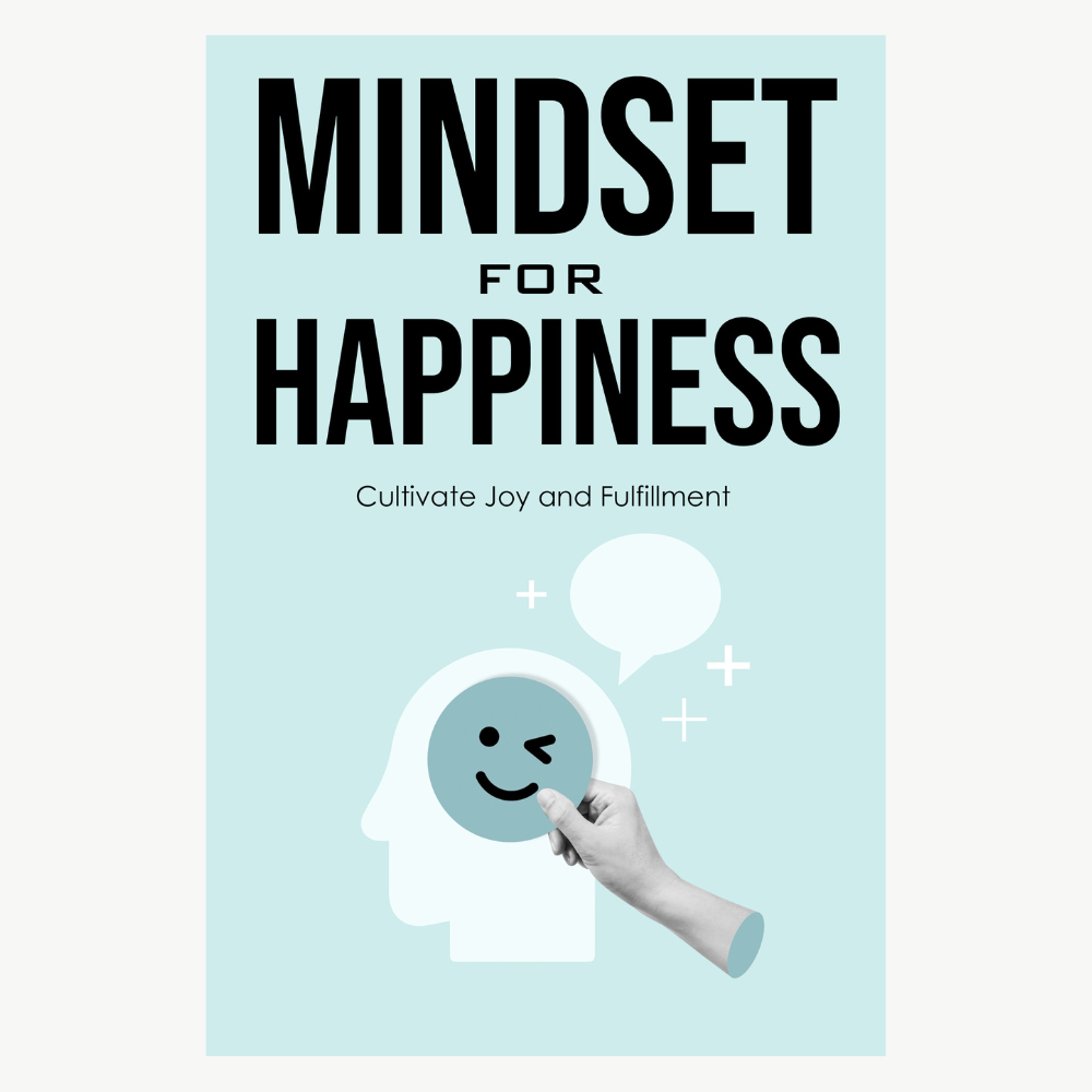 MINDSET FOR HAPPINESS