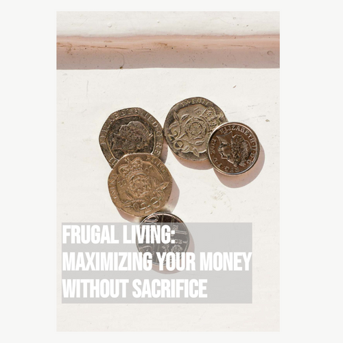 frugal-living-maximizing-your-money-without-sacrifice