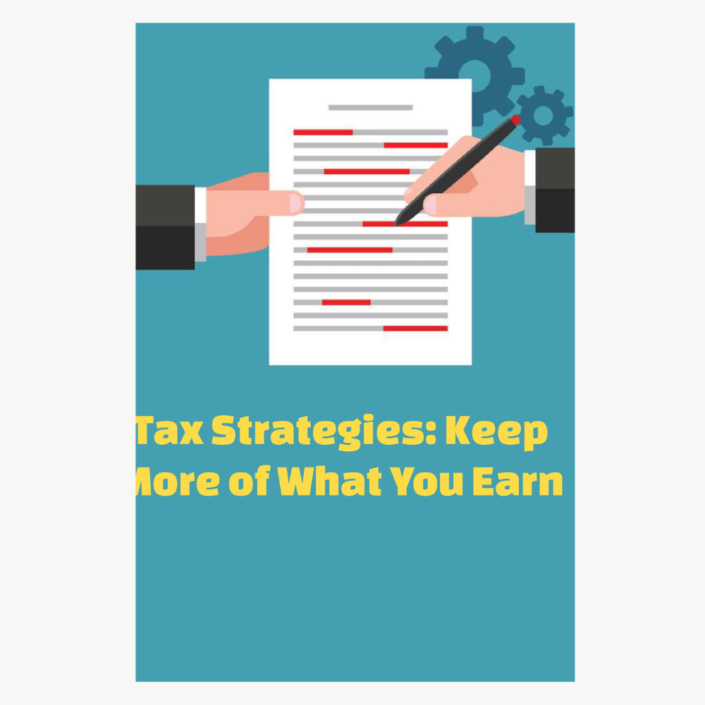 tax-strategies-keep-more-of-what-you-earn