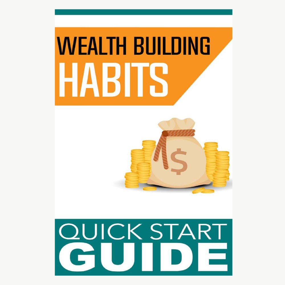 Wealth Building Habits - Quick Start Guide